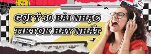 bai-nhac-tiktok-hay-nhat