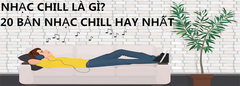 nhac-chill-la-gi